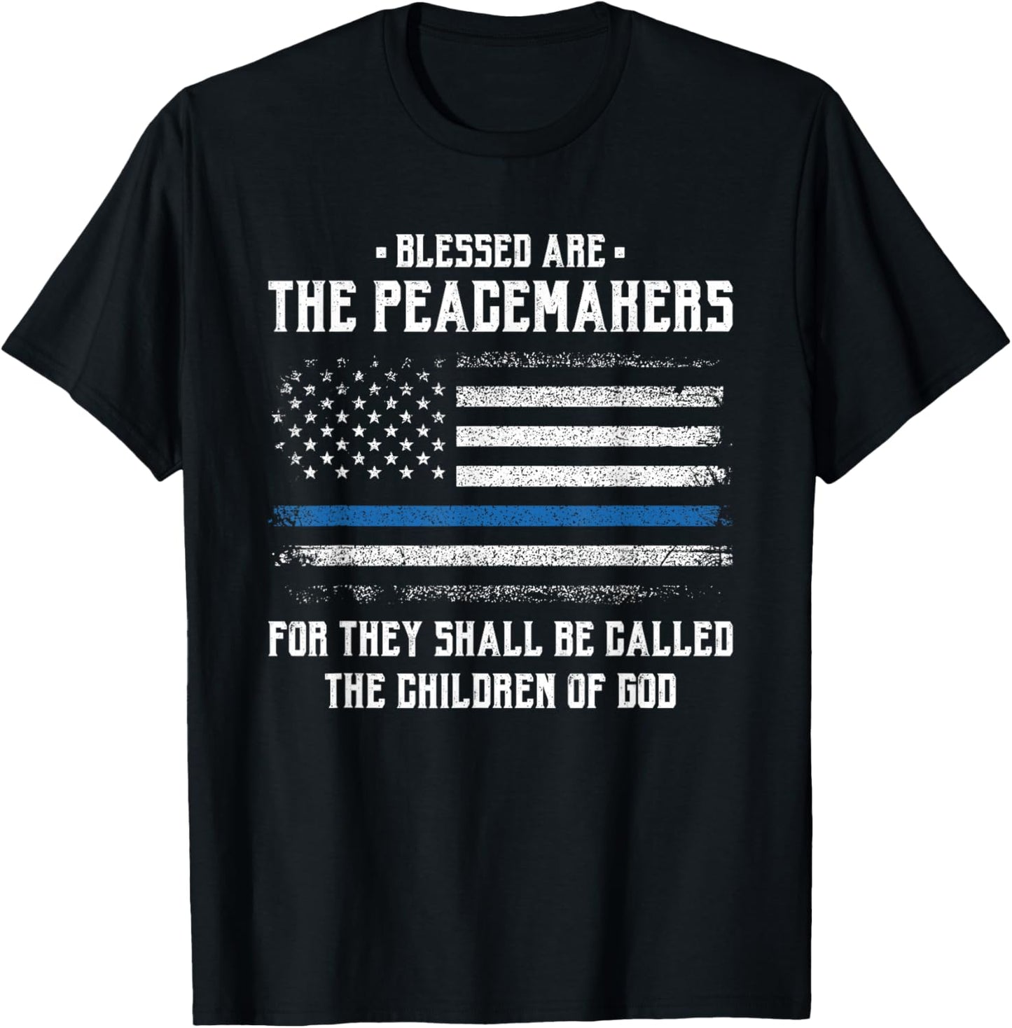 Blessed Are The Peacemakers - Blue Line Police Cop T-Shirt - T-Shirt | Black