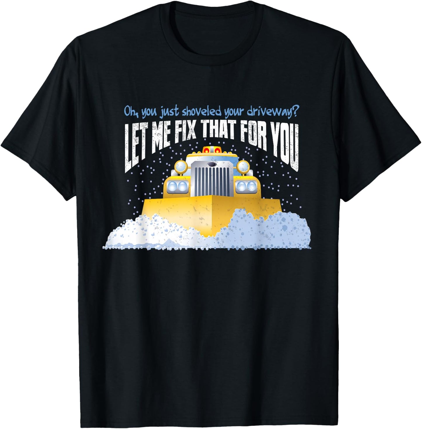 Funny Snow Plow Driver Shirt - Gift Snowplow Drivers T-Shirt - T-Shirt | Black