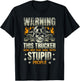 Warning: This trucker does not play well with stupid people T-Shirt - T-Shirt | Black