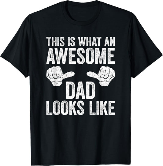 This Is What An Awesome Dad Looks Like Shirt Men Fathers Day T-Shirt - T-Shirt | Black