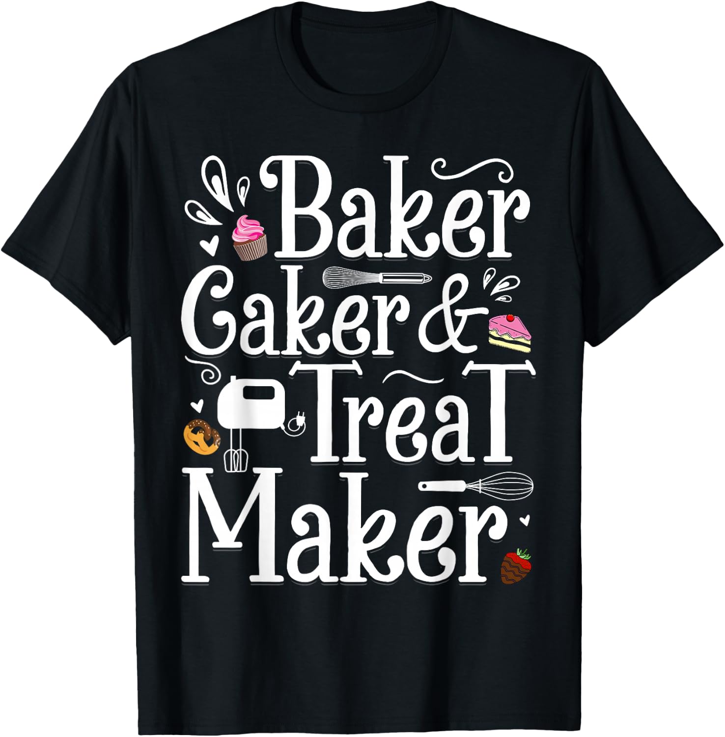 Baker Caker & Treat Maker T-Shirt - T-Shirt | Black