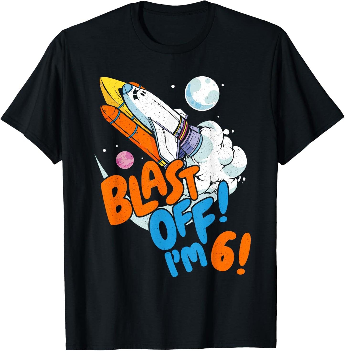 Blast Off I'm 6! Kids 6th Birthday Outer Space Rocket Ship T-Shirt - T-Shirt | Black