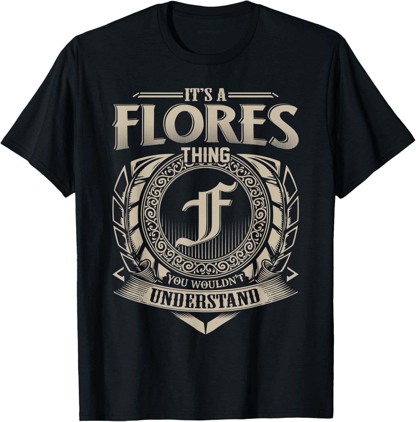 It's A FLORES Thing You Wouldn't Understand Name Vintage T-Shirt - T-Shirt | Black
