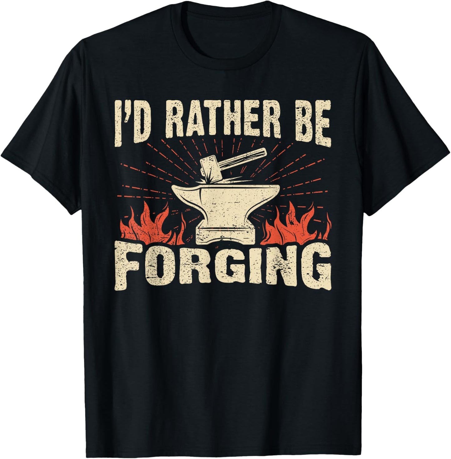 I'd Rather Be Forging Anvil & Hammer Blacksmith T-Shirt - T-Shirt | Black