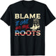 Blame It All On My Roots - Country Music Lover Southern T-Shirt - T-Shirt | Black