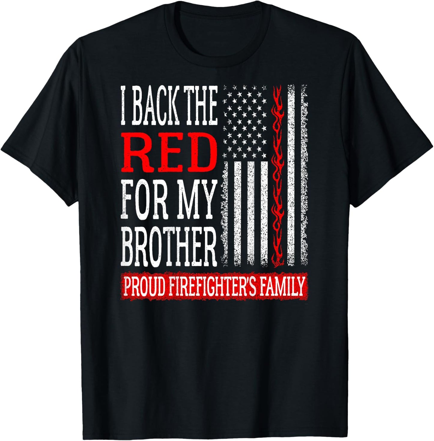 I Back The Red For My Brother - Firefighter's Family Sibling T-Shirt - T-Shirt | Black