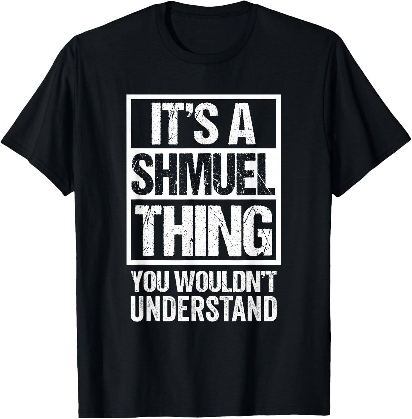 It's A Shmuel Thing You Wouldn't Understand First Name T-Shirt - T-Shirt | Black