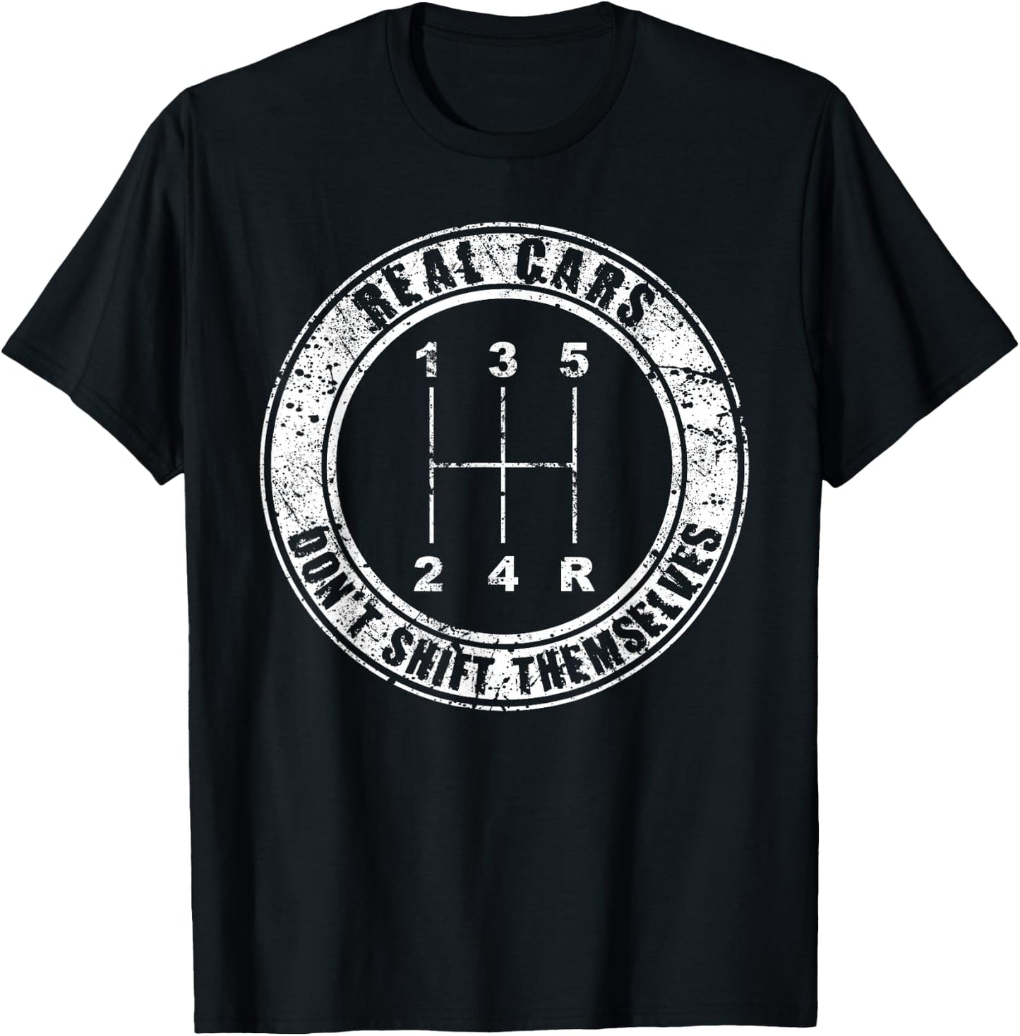 Real Cars Don't Shift Themselves Manual Transmission T-Shirt - T-Shirt | Black