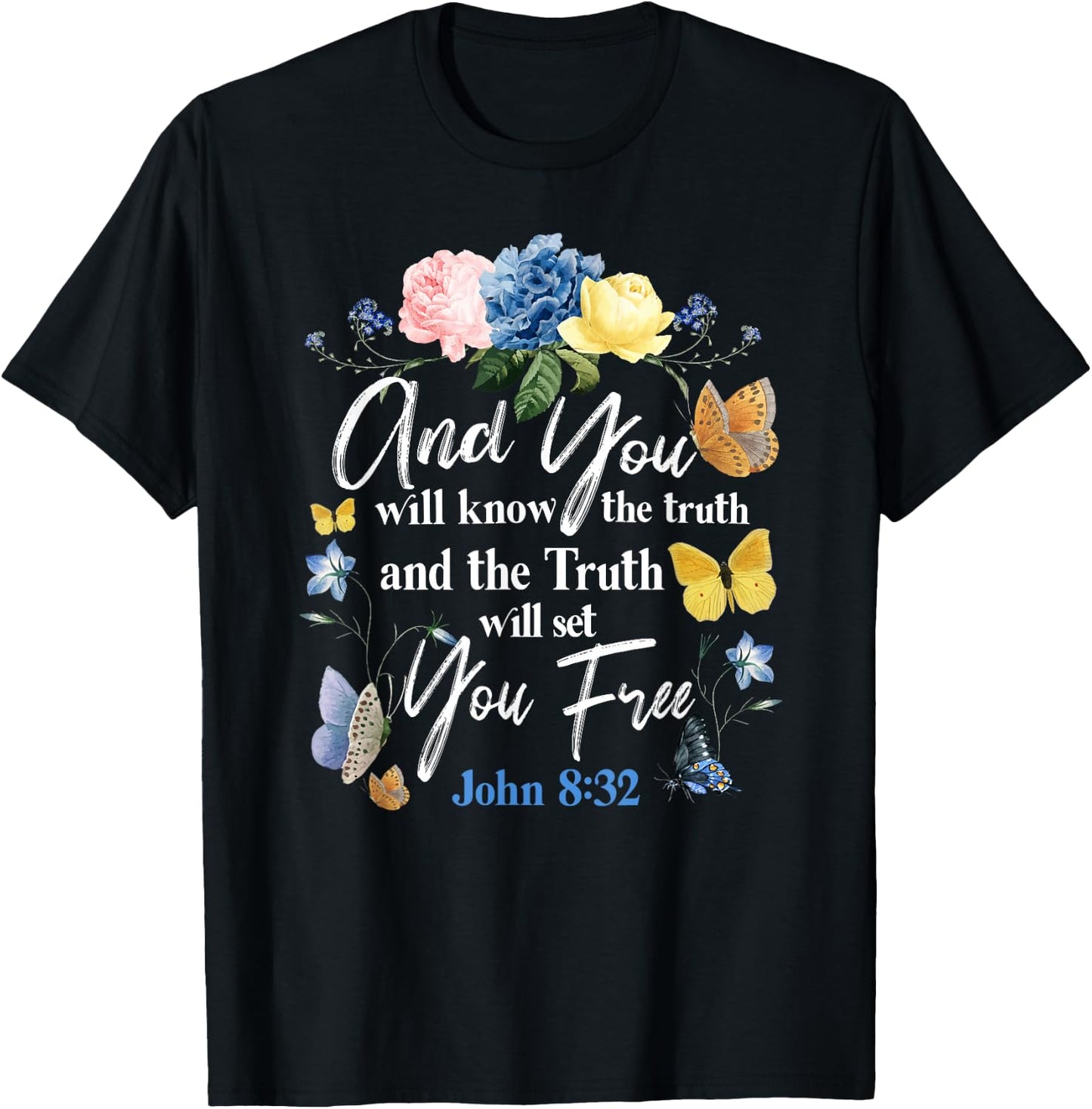 Christian Bible Verse Quote Butterfly Rose Flower John 8:32 T-Shirt - T-Shirt | Black