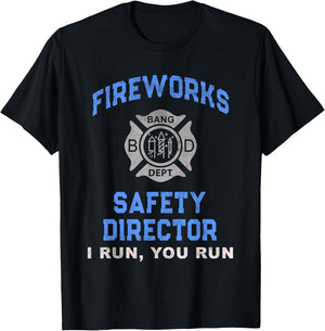 Funny FIREWORKS SAFETY DIRECTOR If I Run You Birthday Squad T-Shirt - T-Shirt | Black