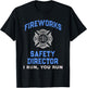 Funny FIREWORKS SAFETY DIRECTOR If I Run You Birthday Squad T-Shirt - T-Shirt | Black