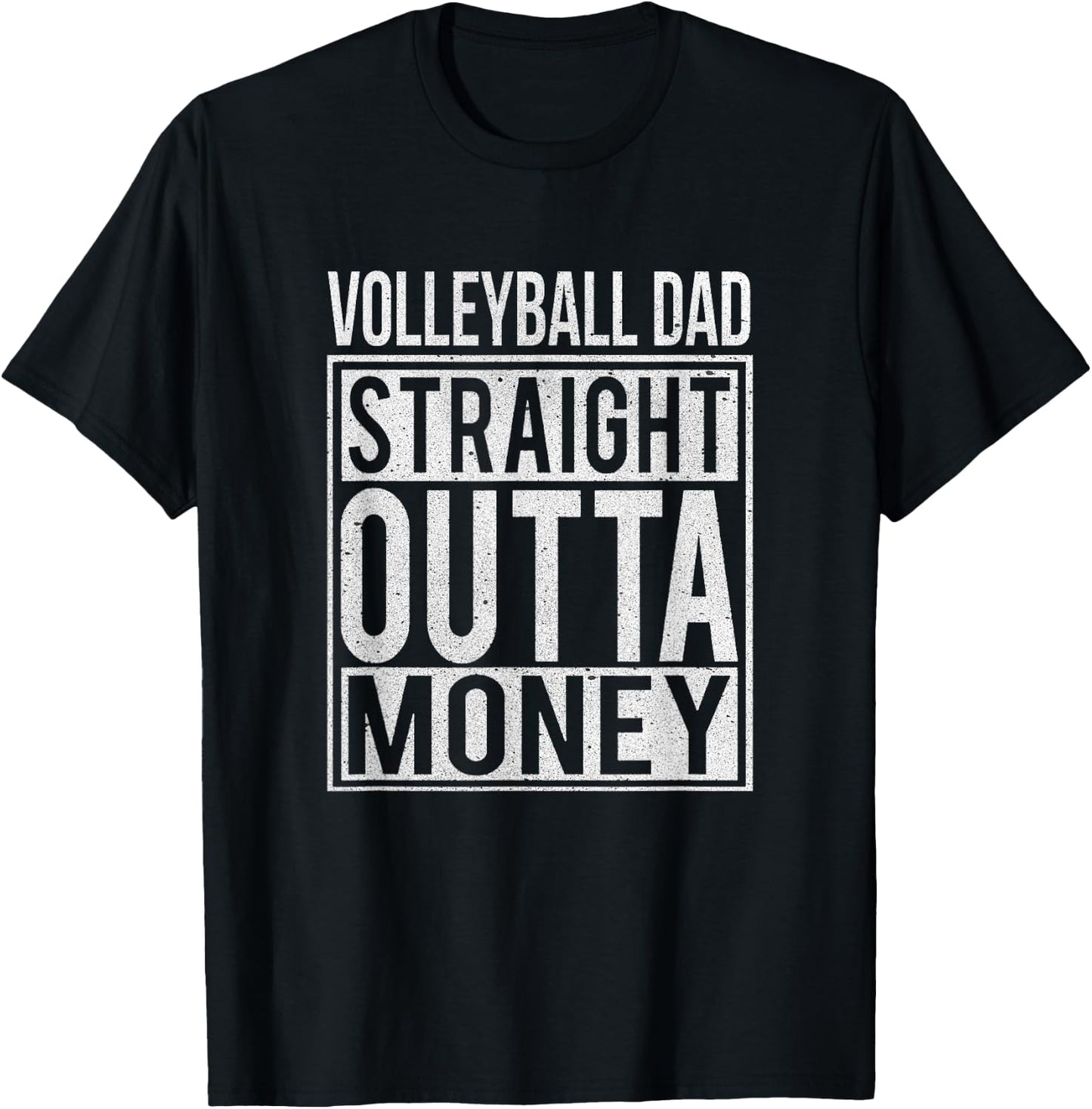 Volleyball Dad Straight Outta Money I Funny Gift T-Shirt - T-Shirt | Black