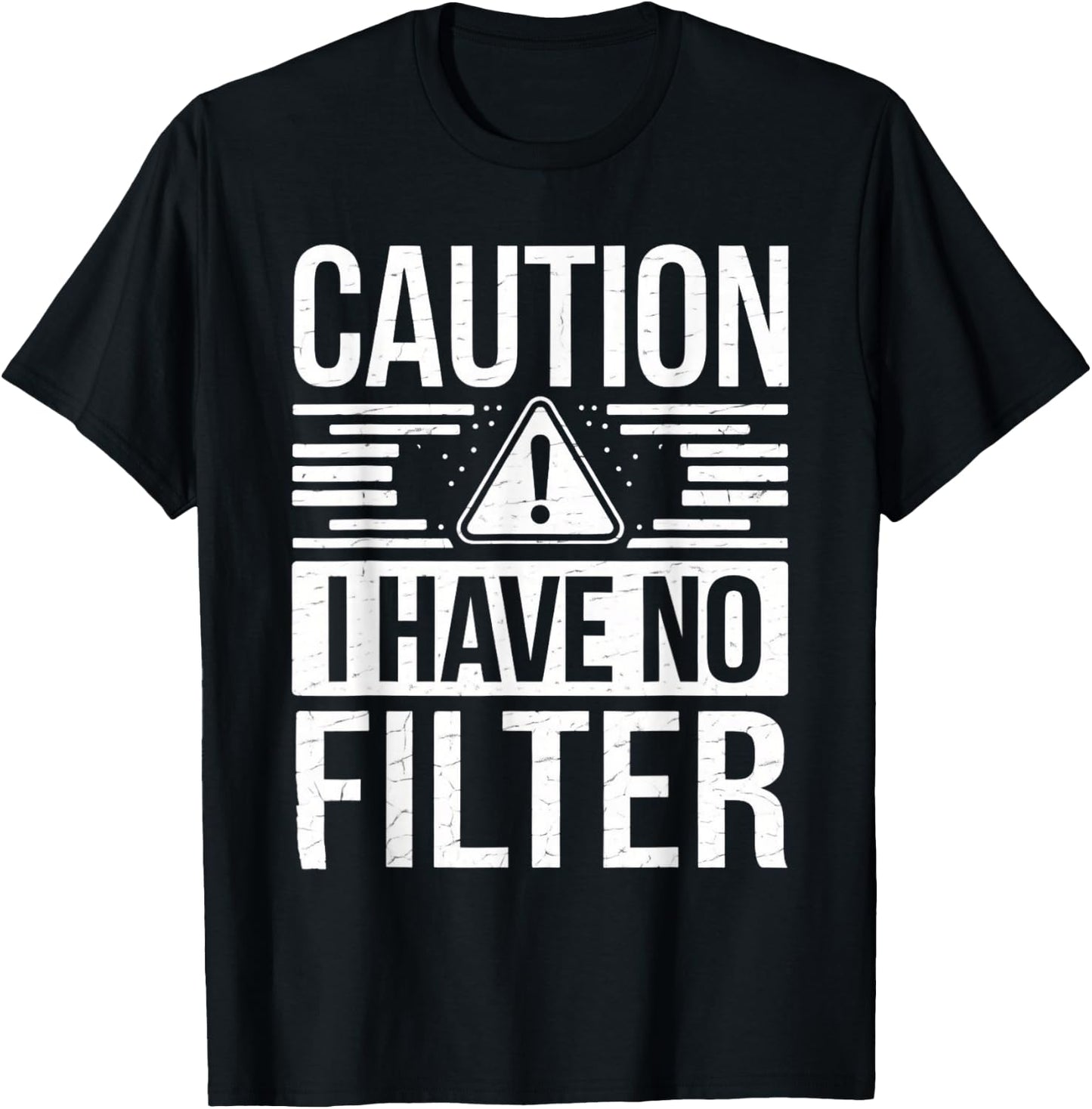Caution I Have No Filter Funny Sarcasm Women Men T-Shirt - T-Shirt | Black