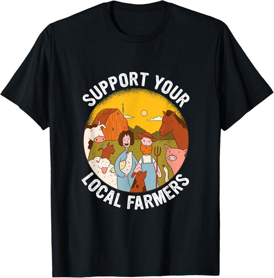 Support Your Local Farmers Farming T-Shirt - T-Shirt | Black