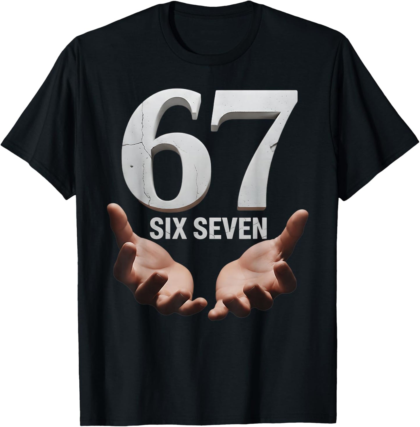 67 Funny Six Seven 6 7 Meme Gen Alpha Teens Slang 6 7 Hands T-Shirt - T-Shirt | Black