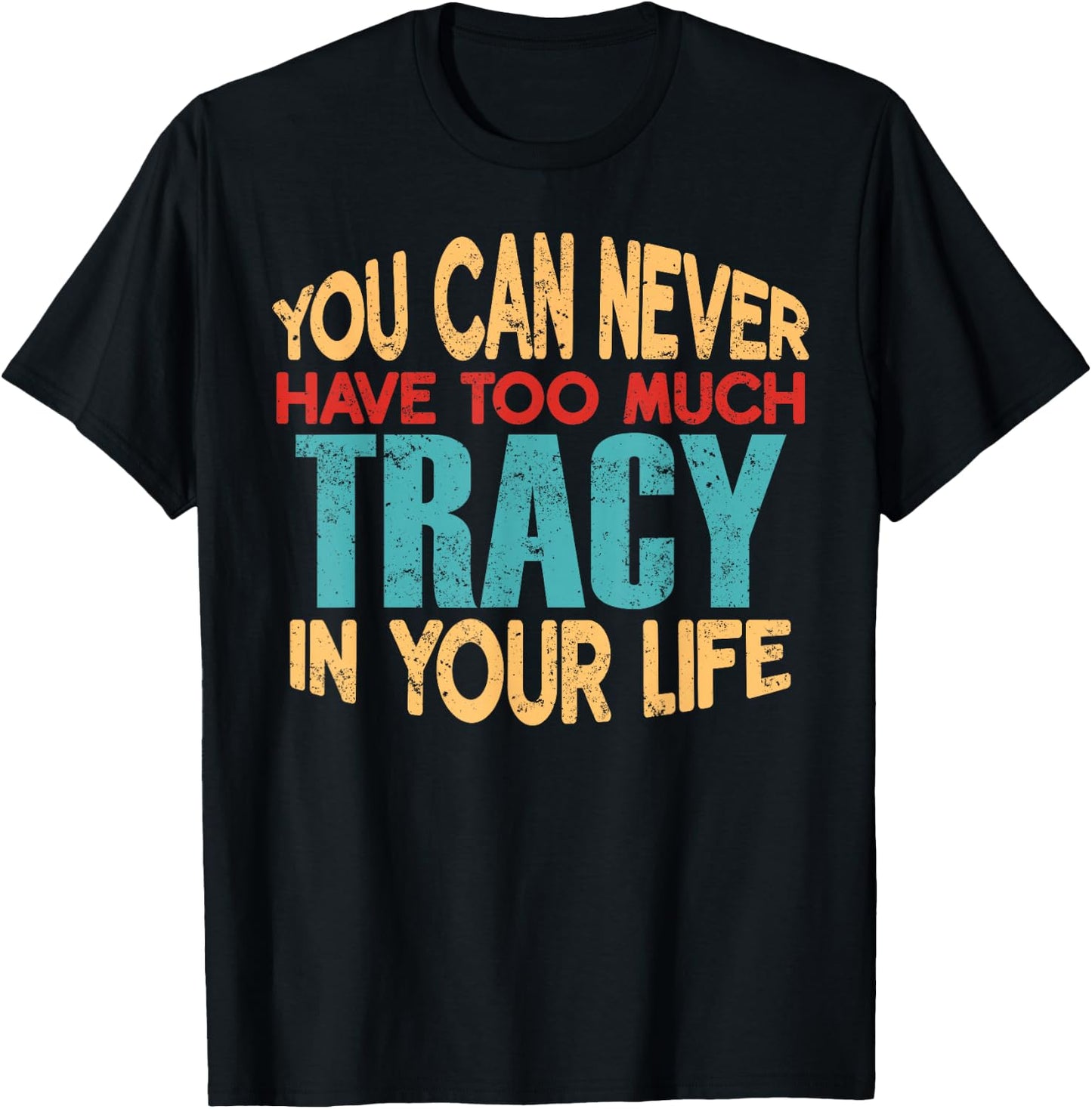 Funny Tracy Personalized First Name Joke Item T-Shirt - T-Shirt | Black