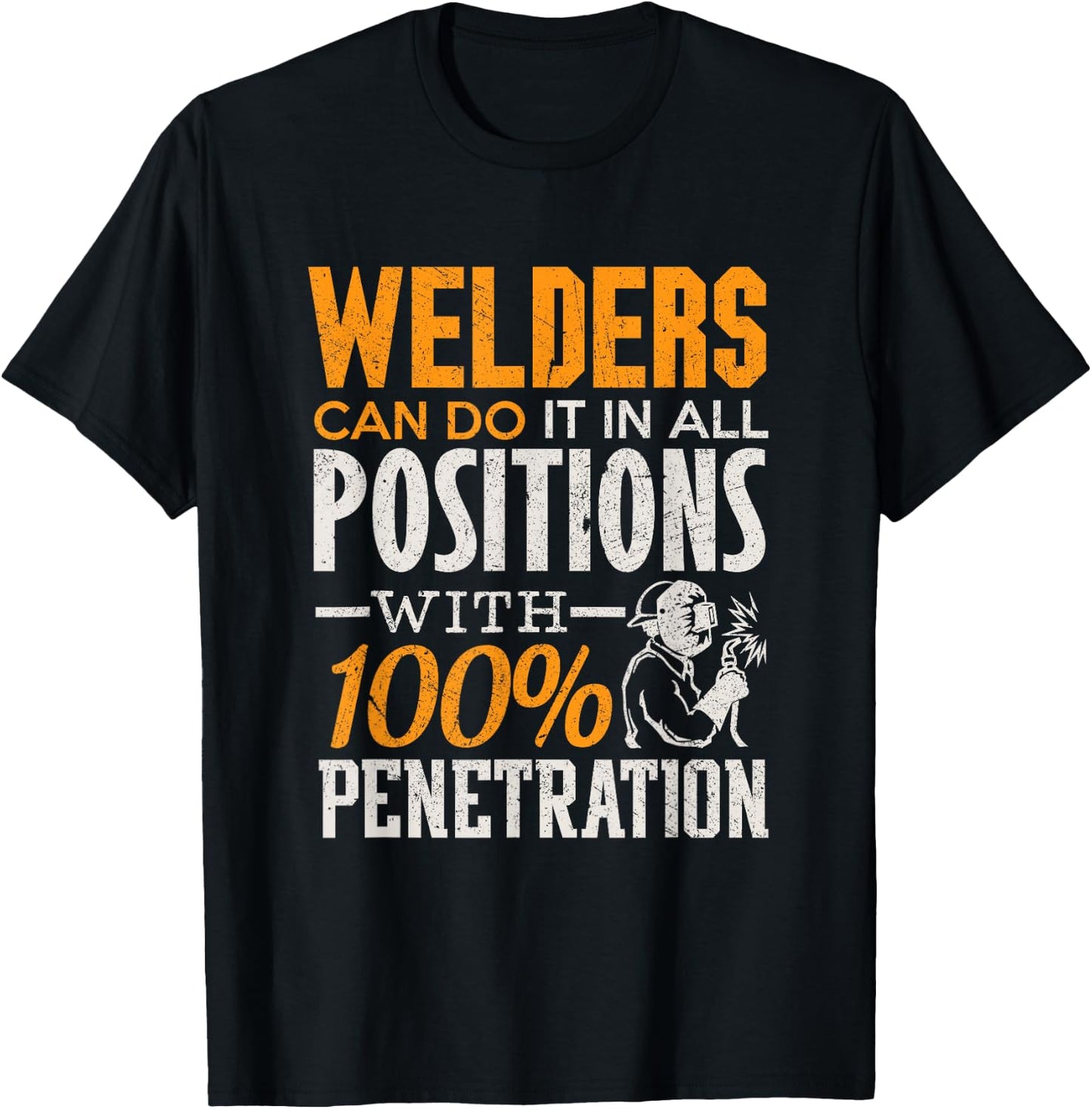 Welding Shirt Welders Can Do It In All Positions Funny Men T-Shirt - T-Shirt | Black