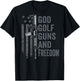 God Golf Guns & Freedom - Funny Pro Guns Golfer (ON BACK) T-Shirt - T-Shirt | Black