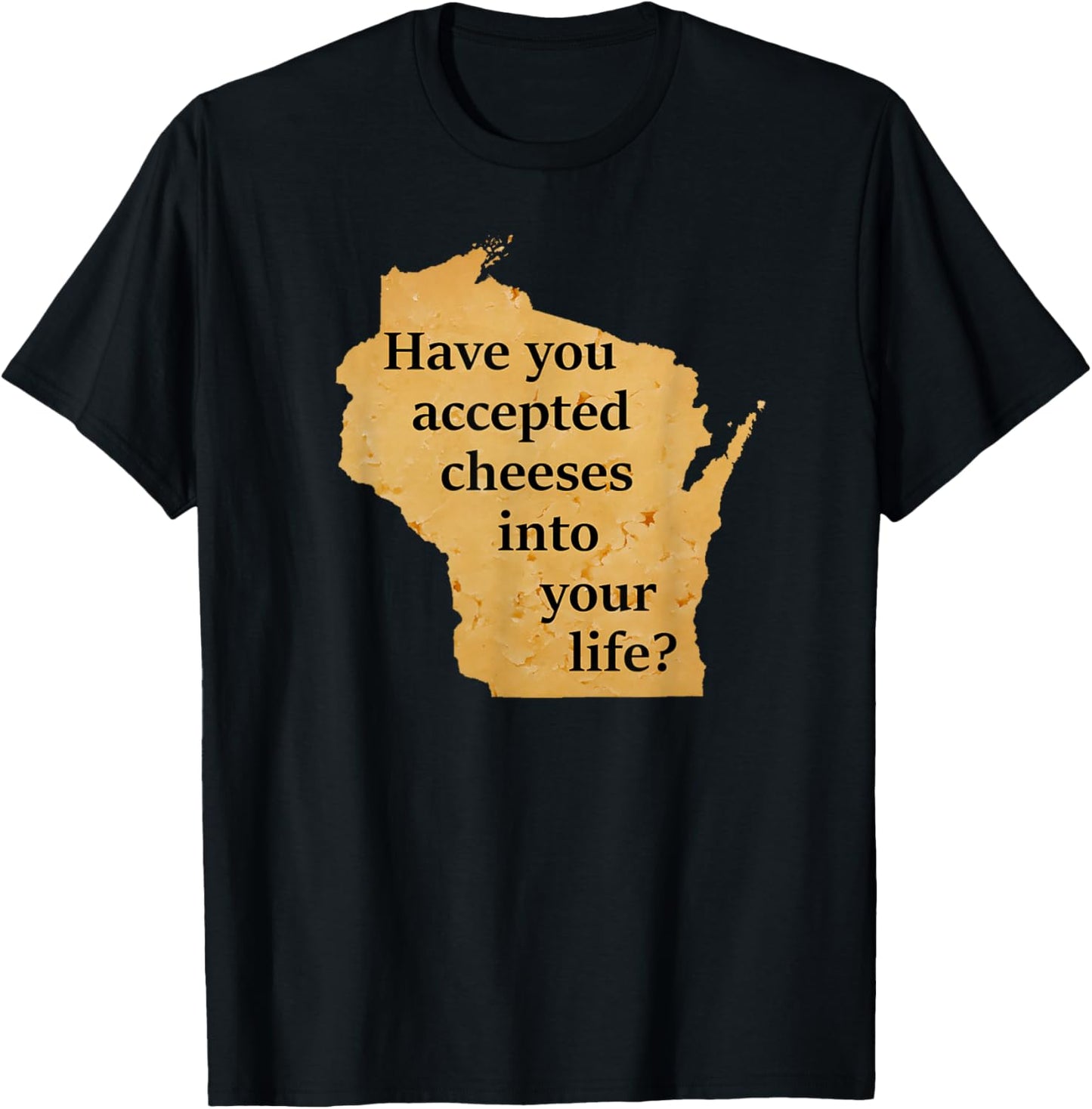 "Wisconsin Cheese Pun" T-Shirt - T-Shirt | Black