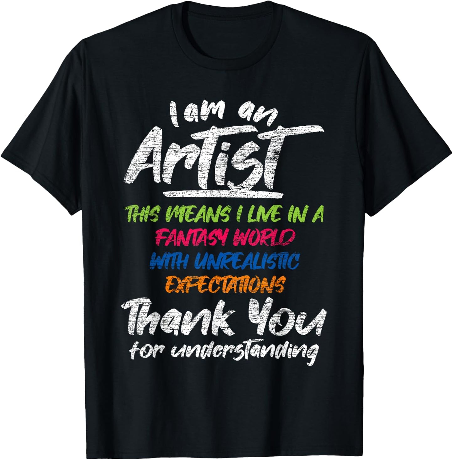I Am An Artist T-Shirt - T-Shirt | Black