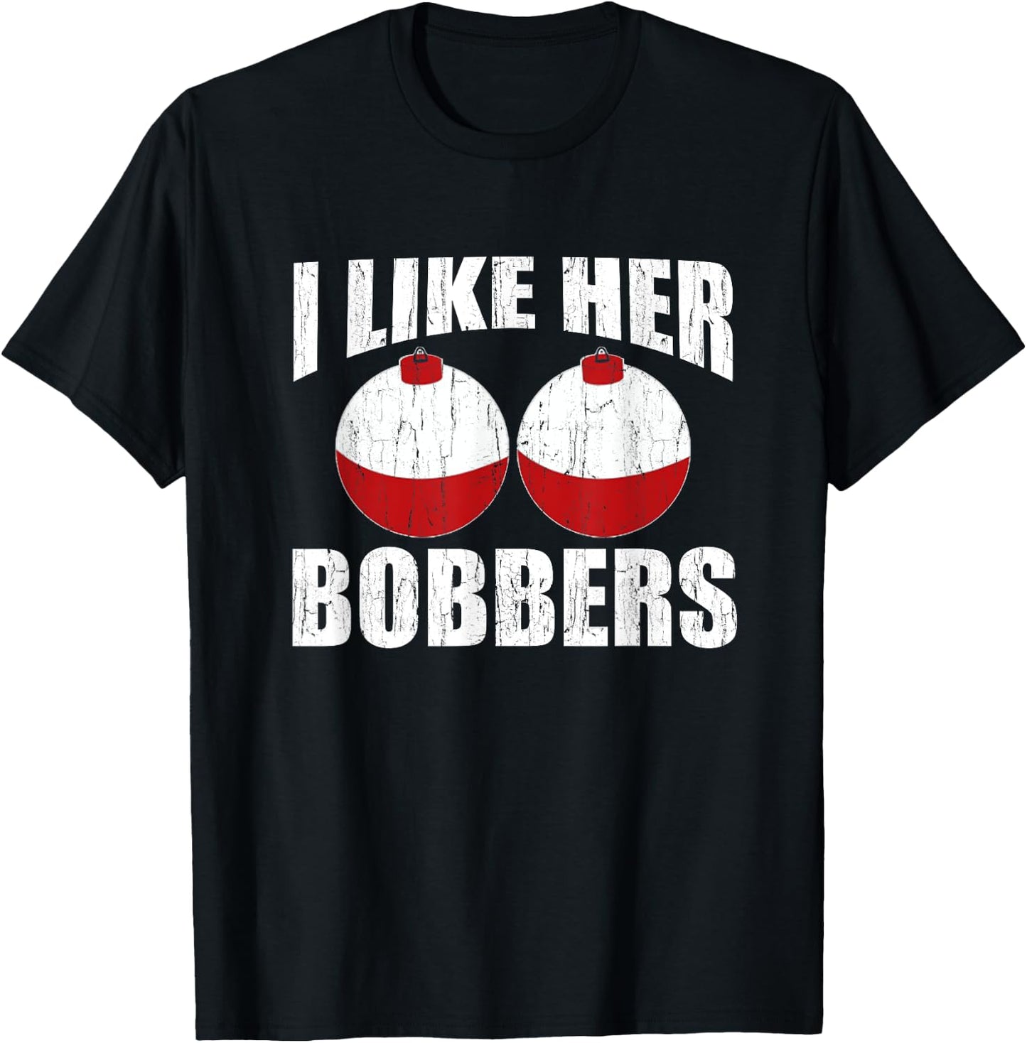 I Like Her Bobbers Funny Fishing Couples Gifts Fathers Day T-Shirt - T-Shirt | Black