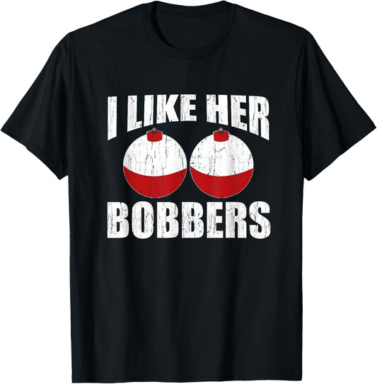 I Like Her Bobbers Funny Fishing Couples Gifts Fathers Day T-Shirt - T-Shirt | Black