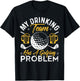 My Drinking Team Has A Golf Problem Shirt Funny Golf T-Shirt - T-Shirt | Black