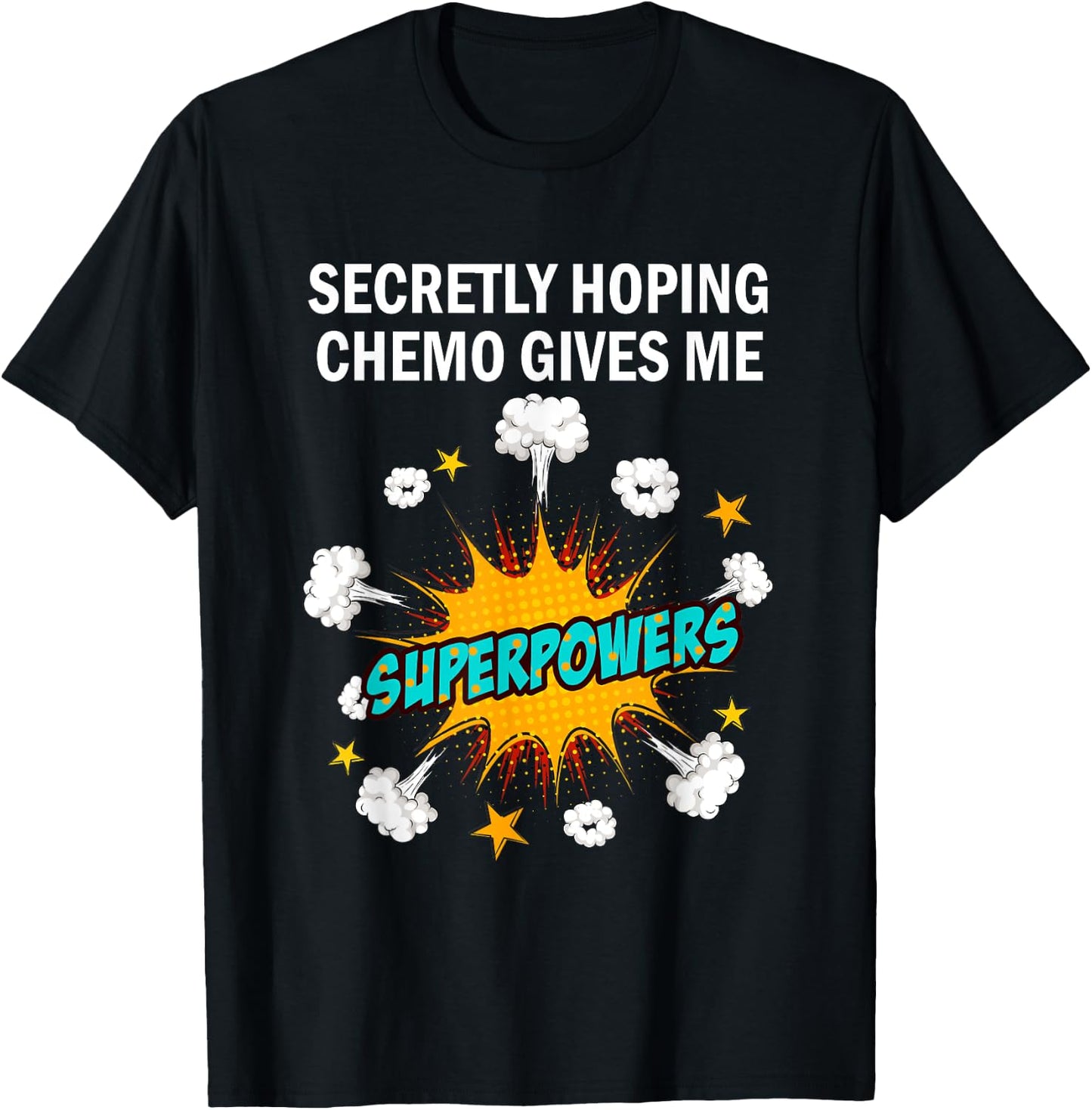Chemo Secretly Hoping Superpowers-Radiation Cancer Awareness T-Shirt - T-Shirt | Black
