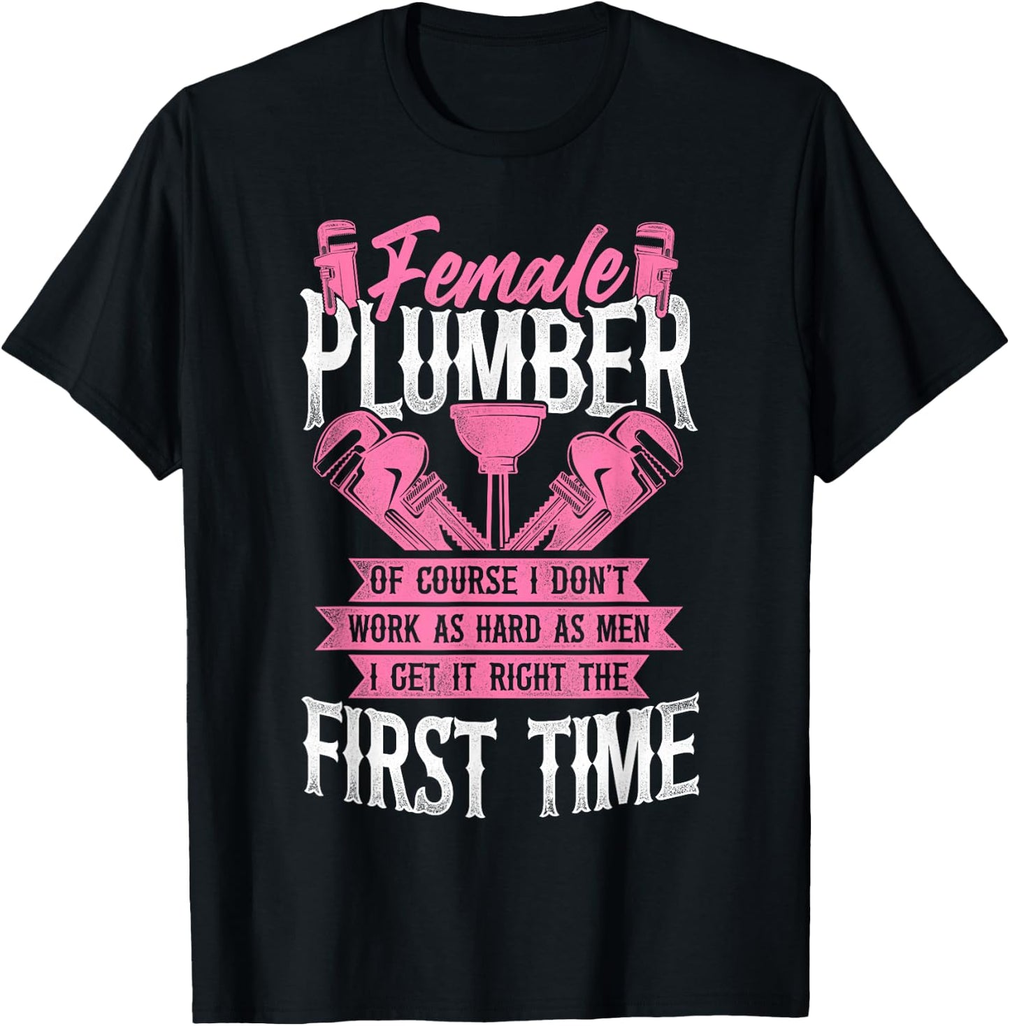 Plumbing Plumber Female Female Plumber Of Course I Don’T T-Shirt - T-Shirt | Black