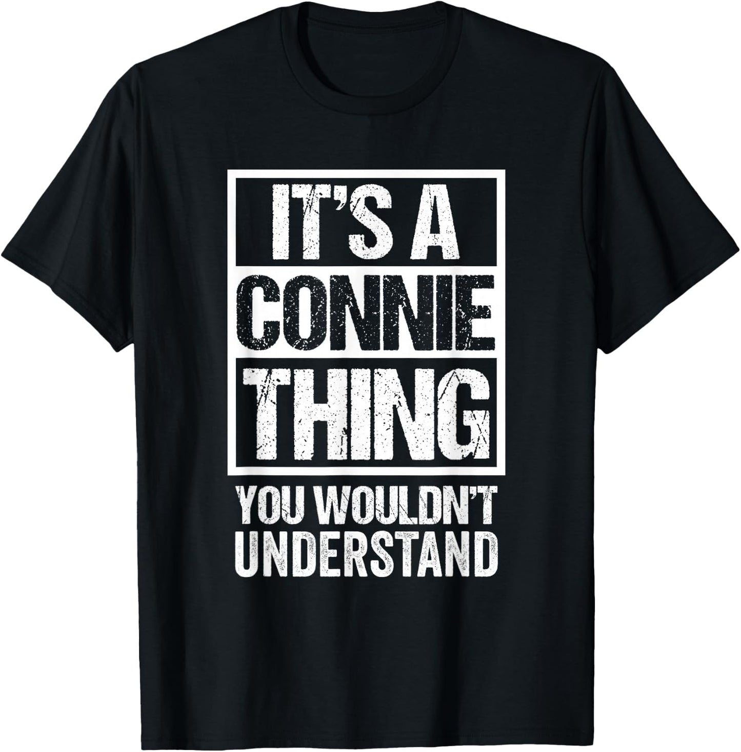 It's A Connie Thing You Wouldn't Understand First Name T-Shirt - T-Shirt | Black