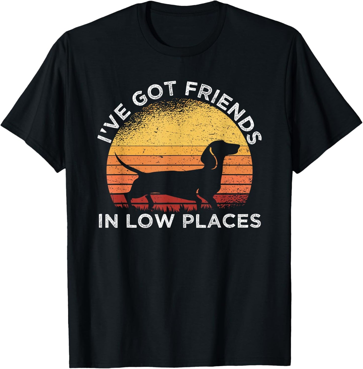 I've Got Friends In Low Places Dachshund Wiener Dog Vintage T-Shirt - T-Shirt | Black