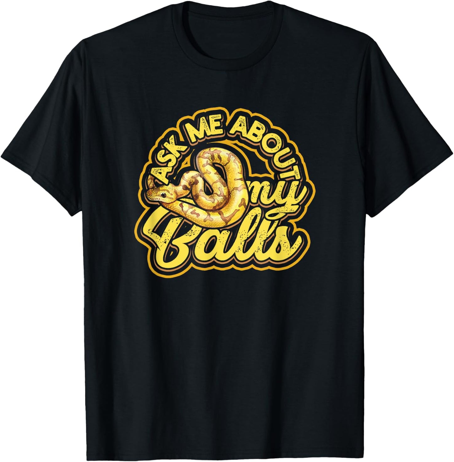Ask me about my Balls - Funny Ball Python Snake T-Shirt - T-Shirt | Black