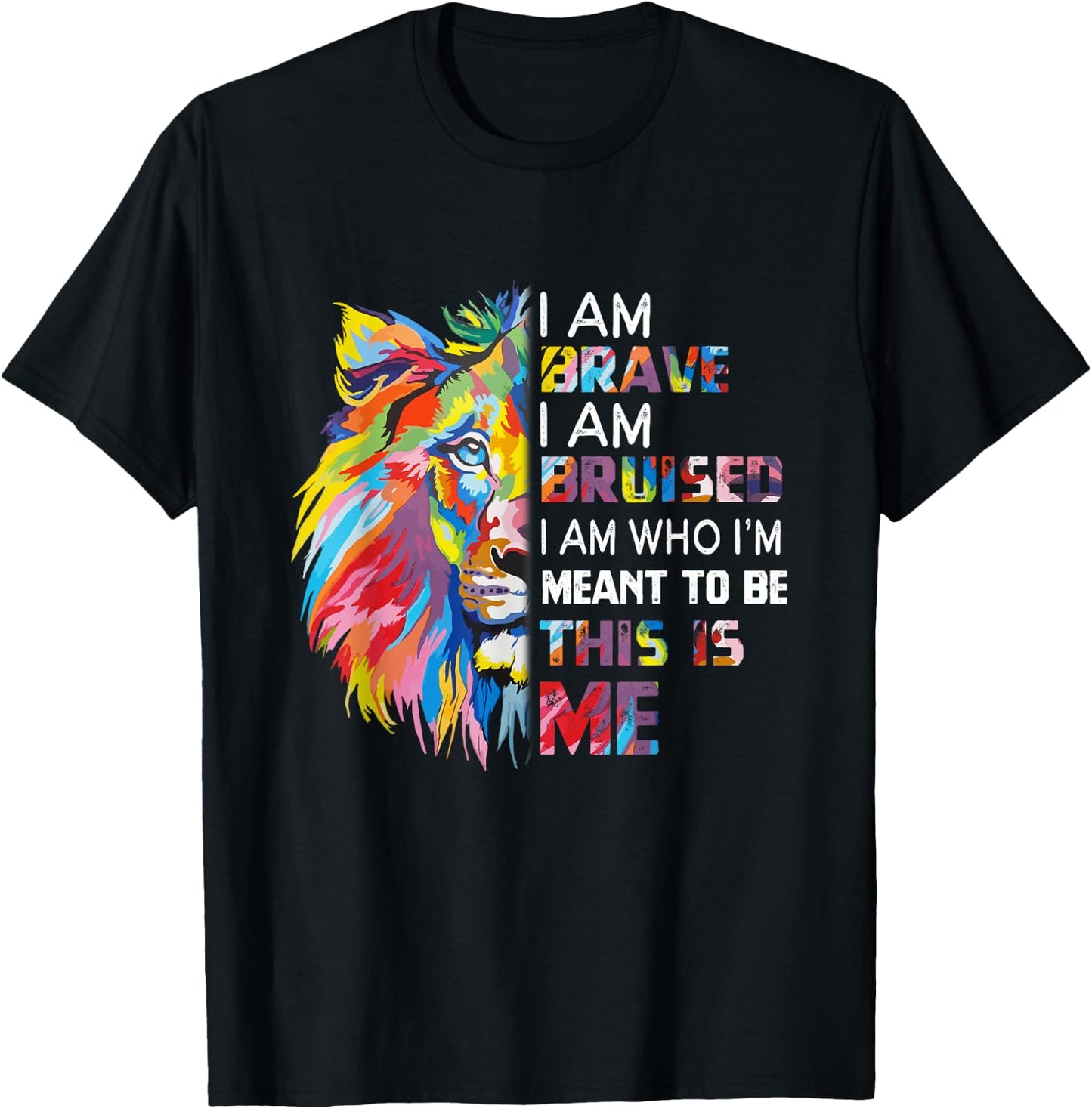 I Am Brave Bruised I Am Who I'm Meant To Be T-Shirt - T-Shirt | Black