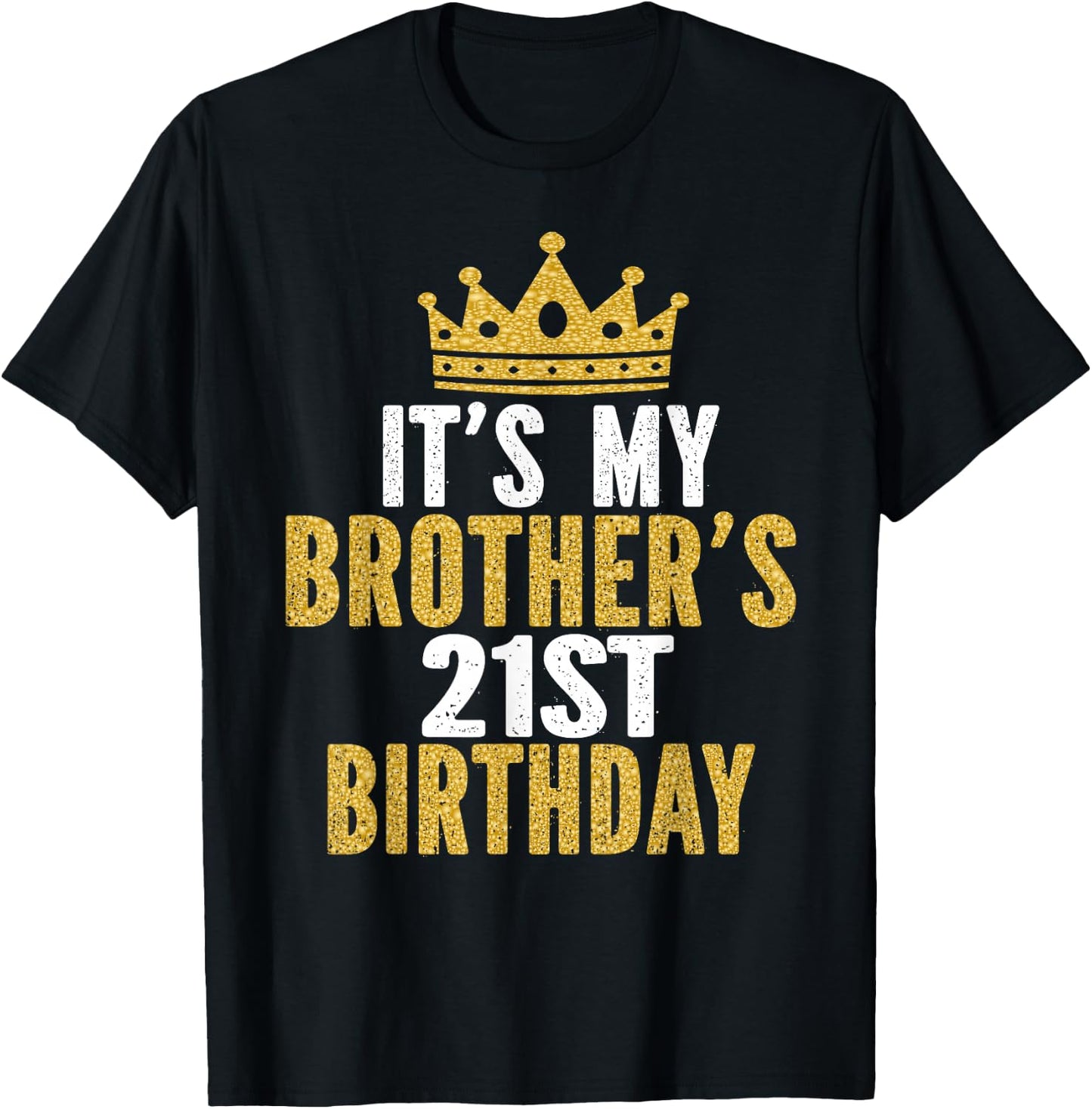 It's My Brother's 21st Birthday 21 Years Old Family Matching T-Shirt - T-Shirt | Black