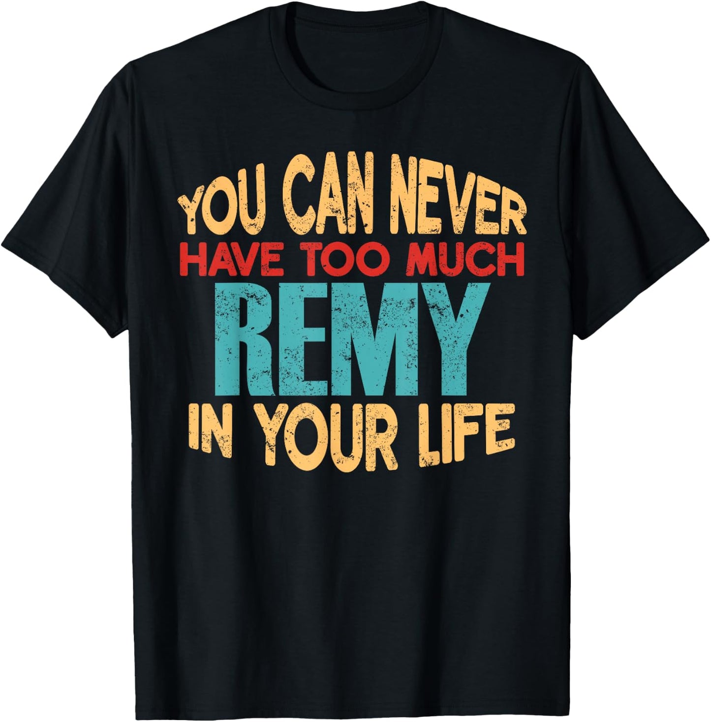 Funny Remy Personalized First Name Joke Item T-Shirt - T-Shirt | Black