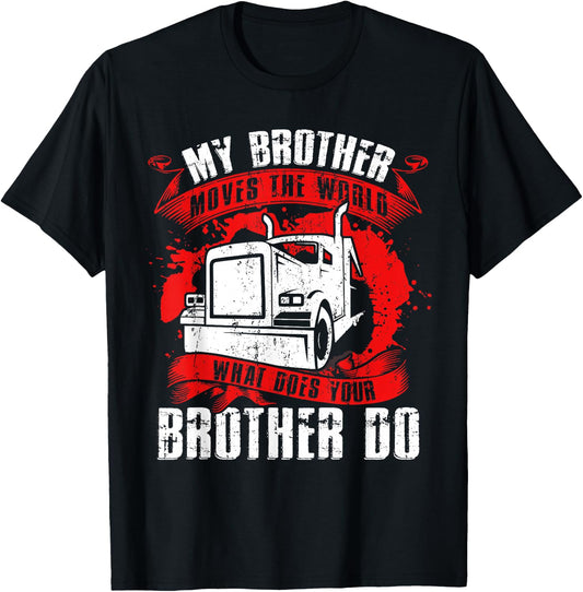 My Brother Moves The Worlds Proud Trucker's Grandkid T-Shirt - T-Shirt | Black