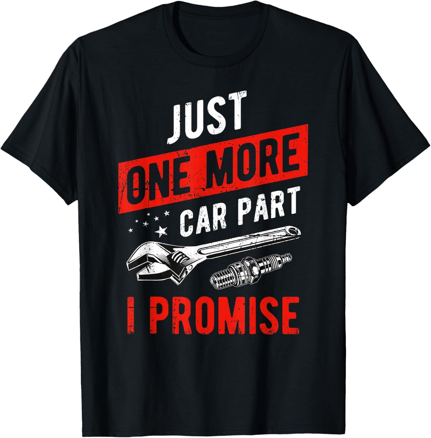 Just One More Car Part I Promise - Gear Head T-Shirt - T-Shirt | Black
