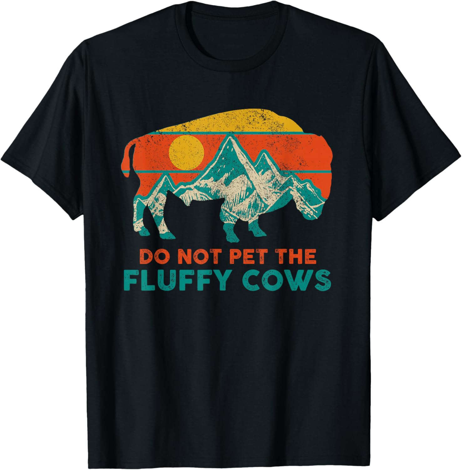 Bison Buffalo Do Not Pet The Fluffy Cows Funny Vintage T-Shirt - T-Shirt | Black