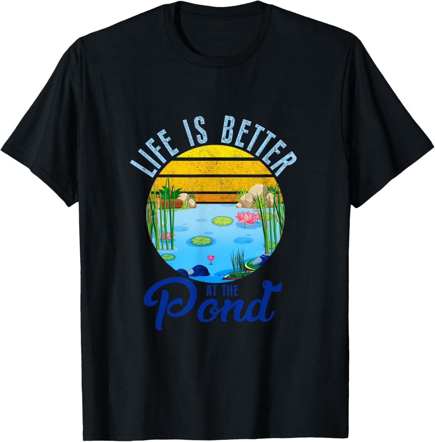 Life Is Better At The Pond Funny Pond Life Pond Lover Summer T-Shirt - T-Shirt | Black