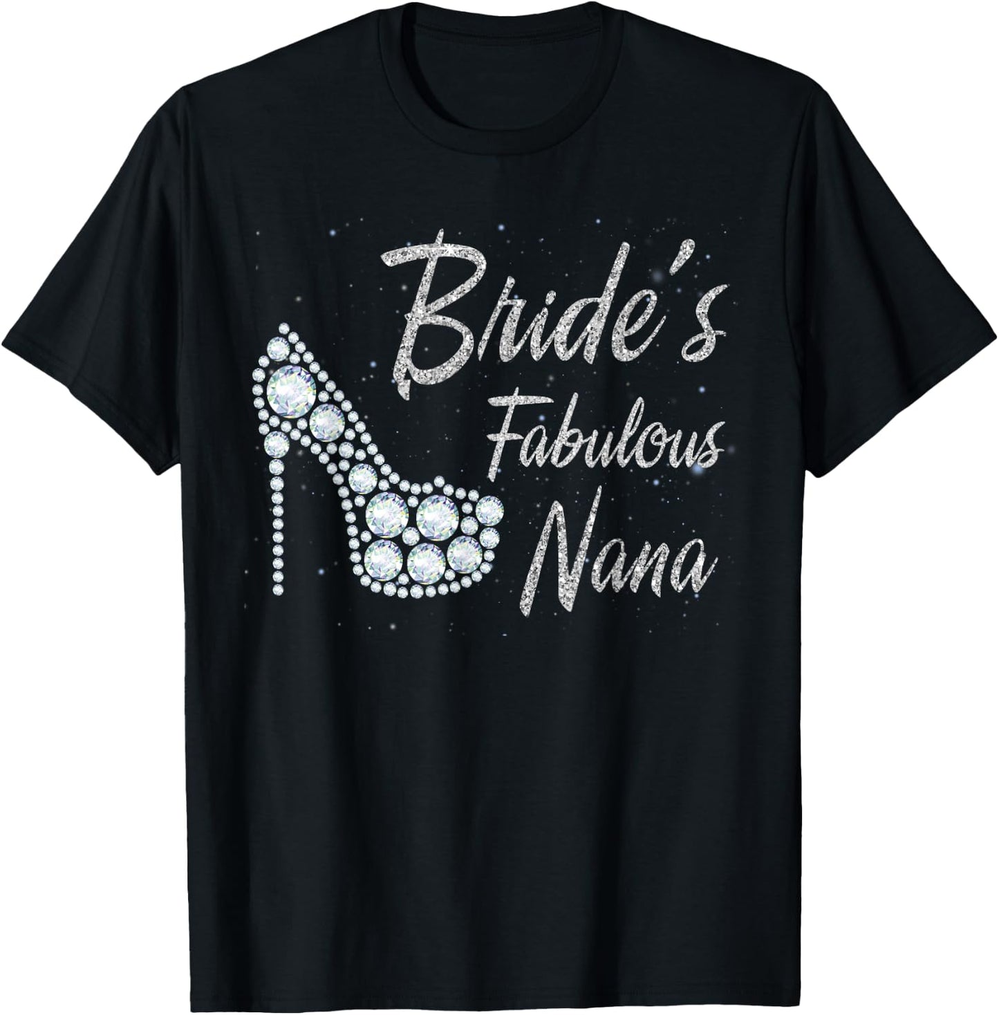 Bride's Fabulous Nana, Nana Of The Bride T-Shirt - T-Shirt | Black