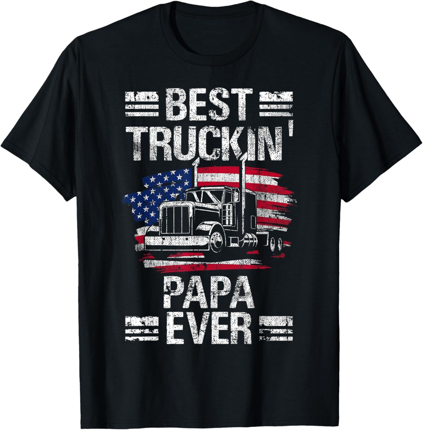 Best Truckin Papa Ever USA Flag Semi Truck Driver Gift T-Shirt - T-Shirt | Black