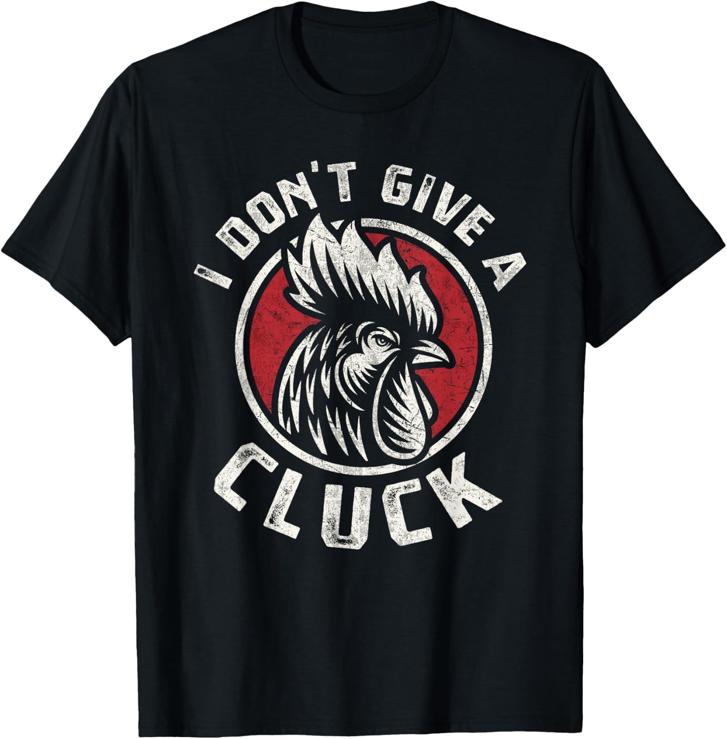 I Don't Give A Cluck Chicken Lover Rooster Farmer Gift T-Shirt - T-Shirt | Black