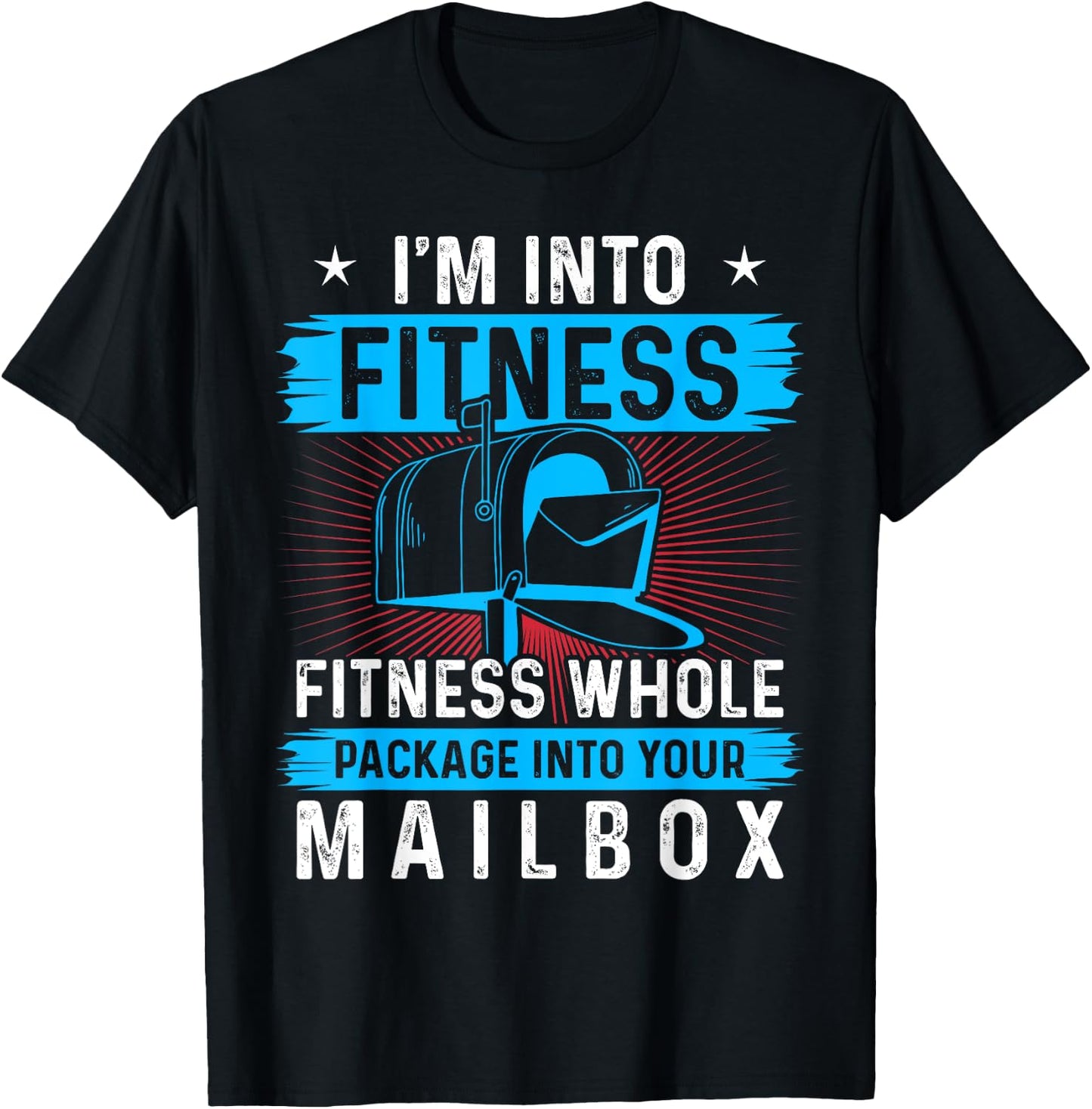 I'm Into Fitness Fitness Whole Package Into Your Mailbox T-Shirt - T-Shirt | Black