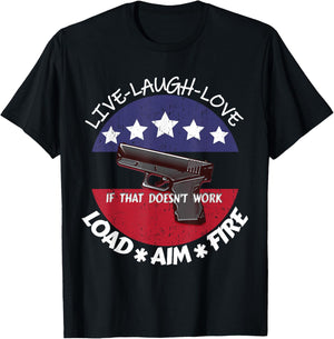 American Live Laugh Love Load Aim Fire 2ndAmendment Support T-Shirt - T-Shirt | Black