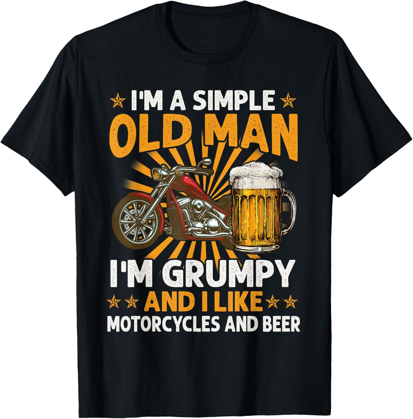 I Am A Simple Old Man I'm Grumpy I Like Motorcycles And Beer T-Shirt - T-Shirt | Black