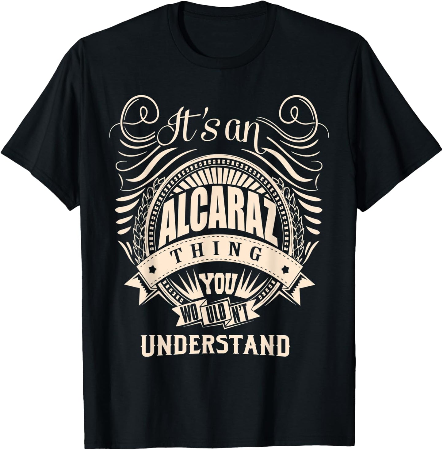 It's an ALCARAZ thing you wouldn't understand Gifts T-Shirt - T-Shirt | Black