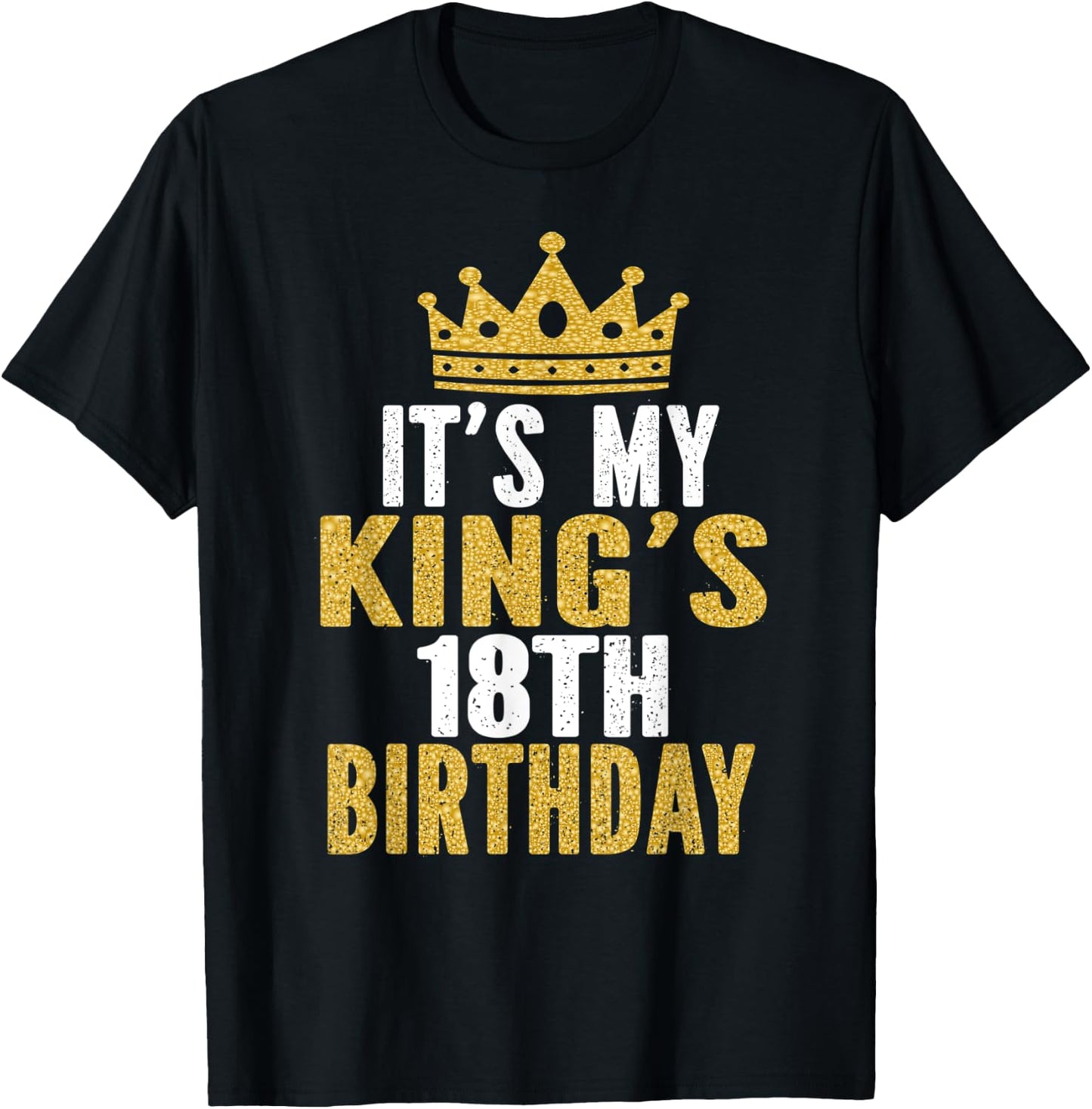 It's My King's 18th Birthday Idea For 18 Years Old Boy T-Shirt - T-Shirt | Black