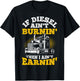 If Diesel Ain't Burnin' Then I Ain't Earning Truck Driver T-Shirt - T-Shirt | Black