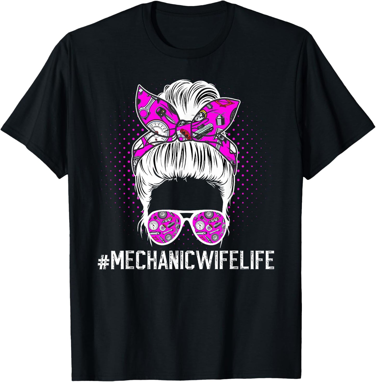 Mechanic's Wife Life Wife of A Mechanic Wife Messy Bun T-Shirt - T-Shirt | Black