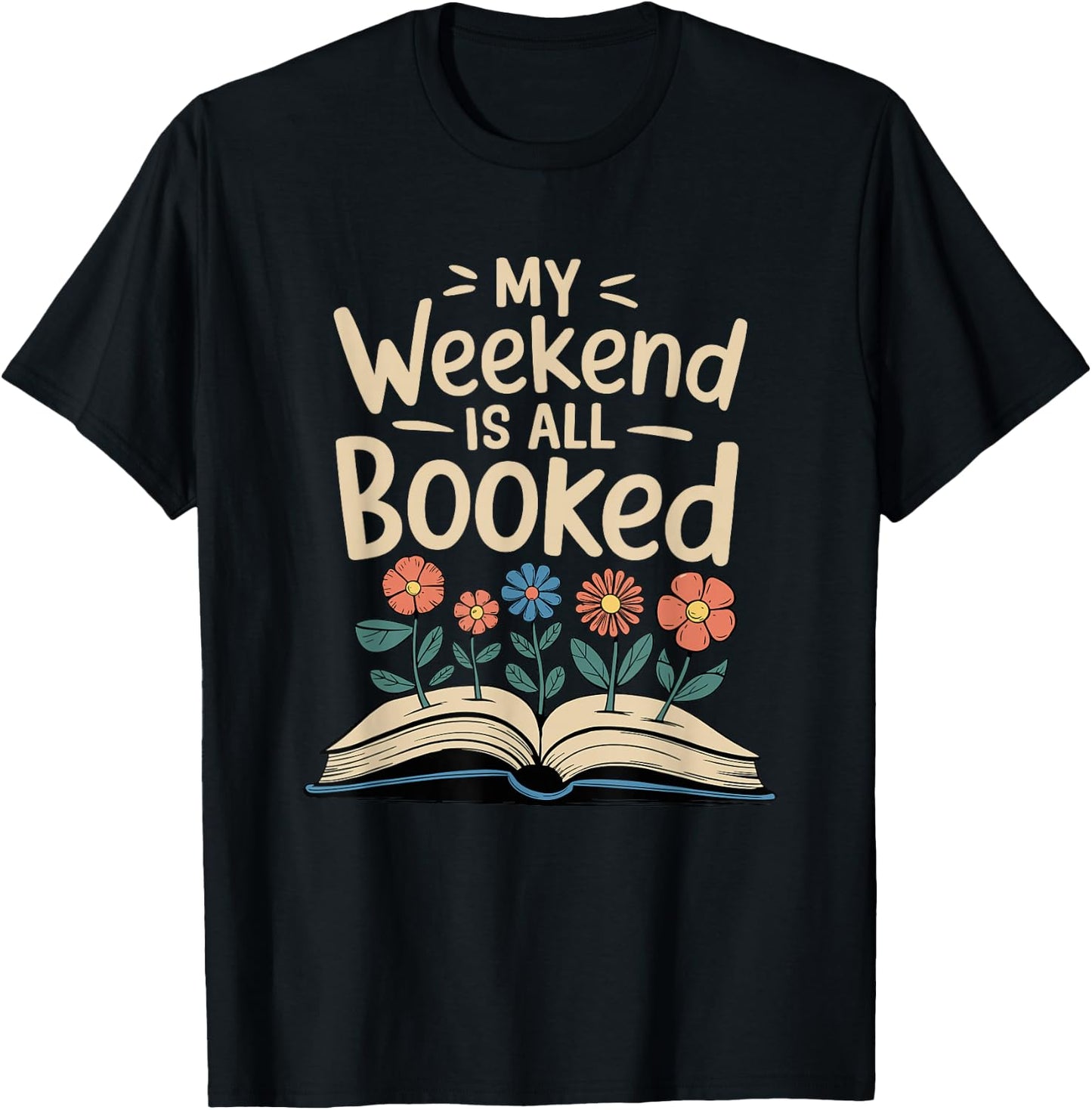 My Weekend Is Booked, Book Reading And Librarian T-Shirt - T-Shirt | Black
